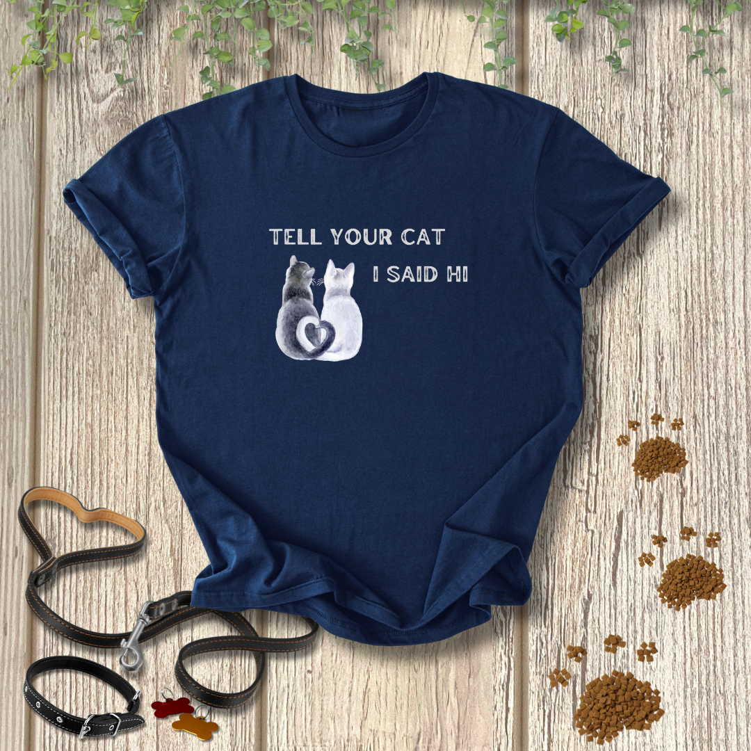 Tell Your Cat I Said Hi