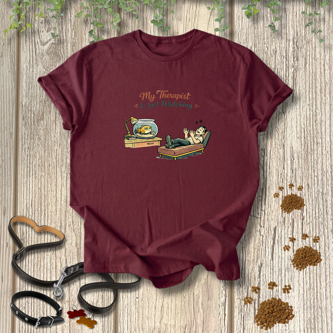 My Therapist is Just Watching T-shirt
