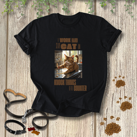 I work Hard so My Cat Can Knock Things Off the Counter