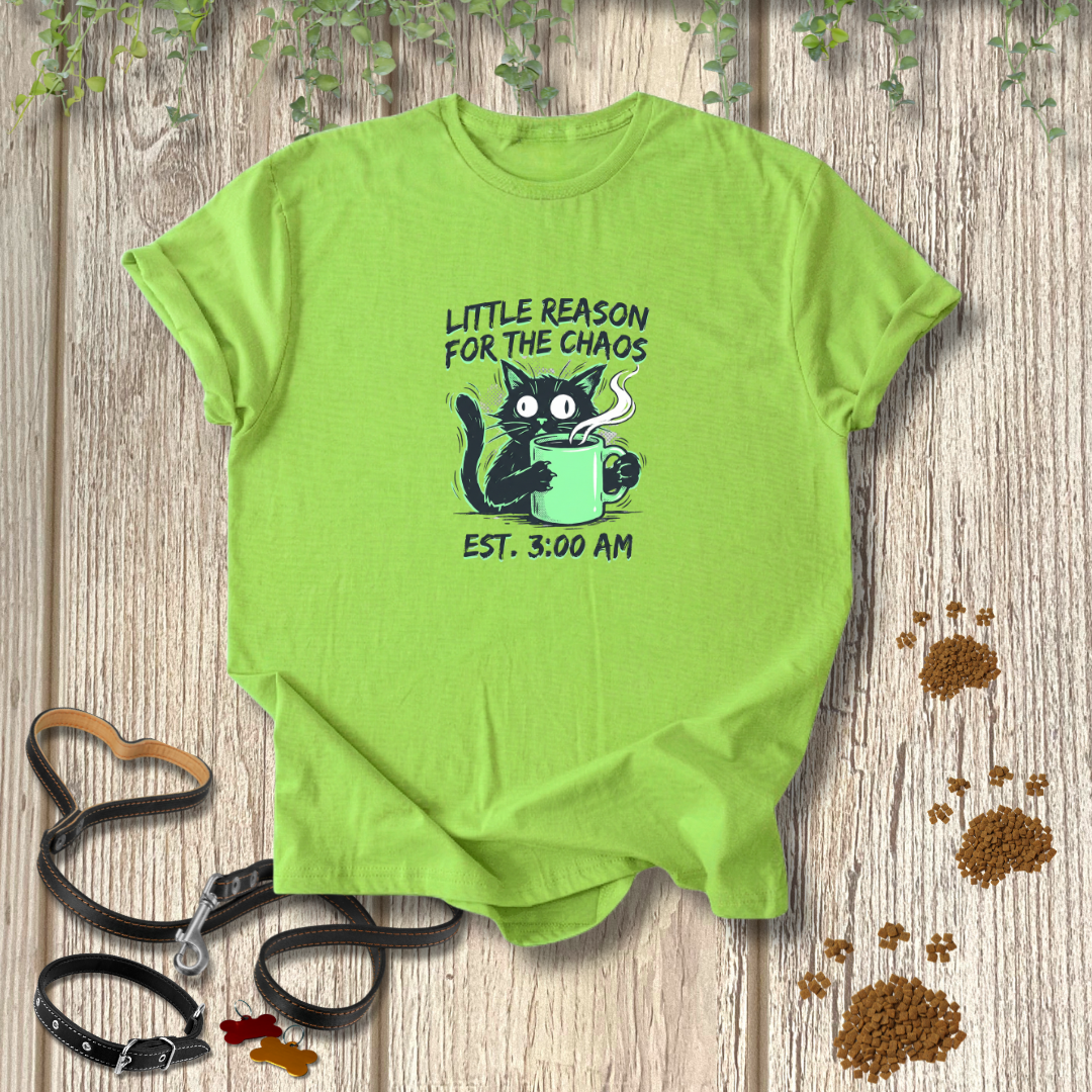 Little Reason For The Chaos T-shirt