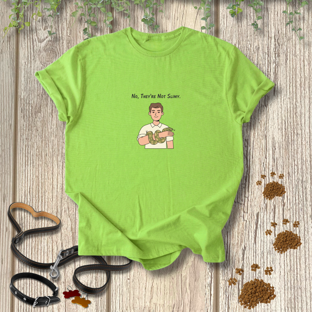 No They're Not Slimy T-shirt