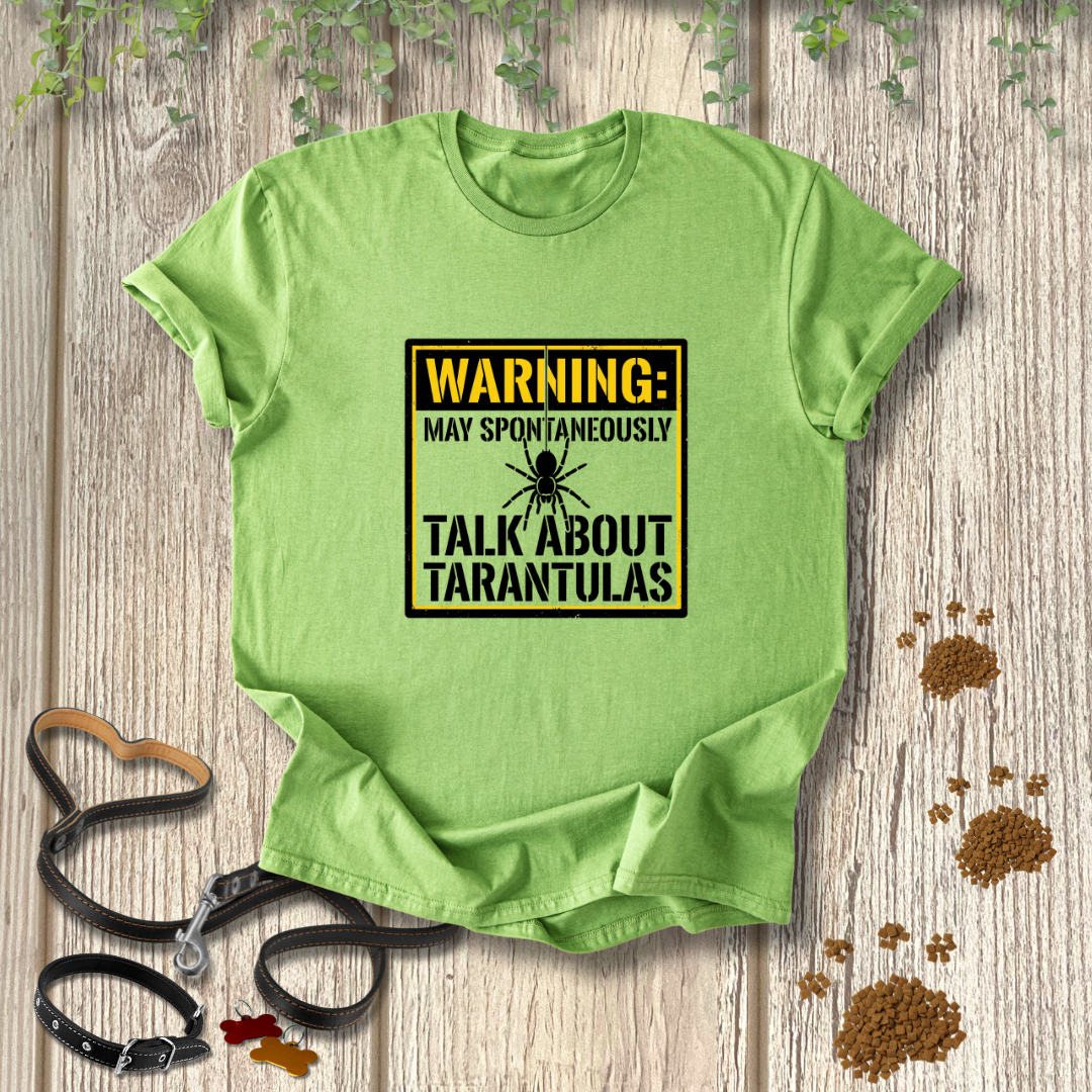 WARNING: May Spontaneously Talk About Tarantulas