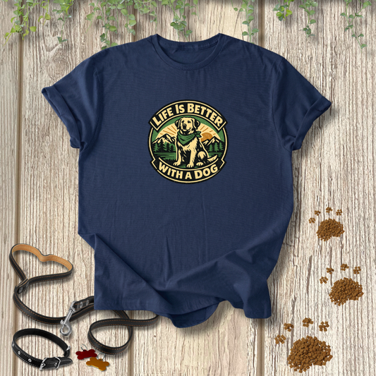 Life is better with a dog T-shirt