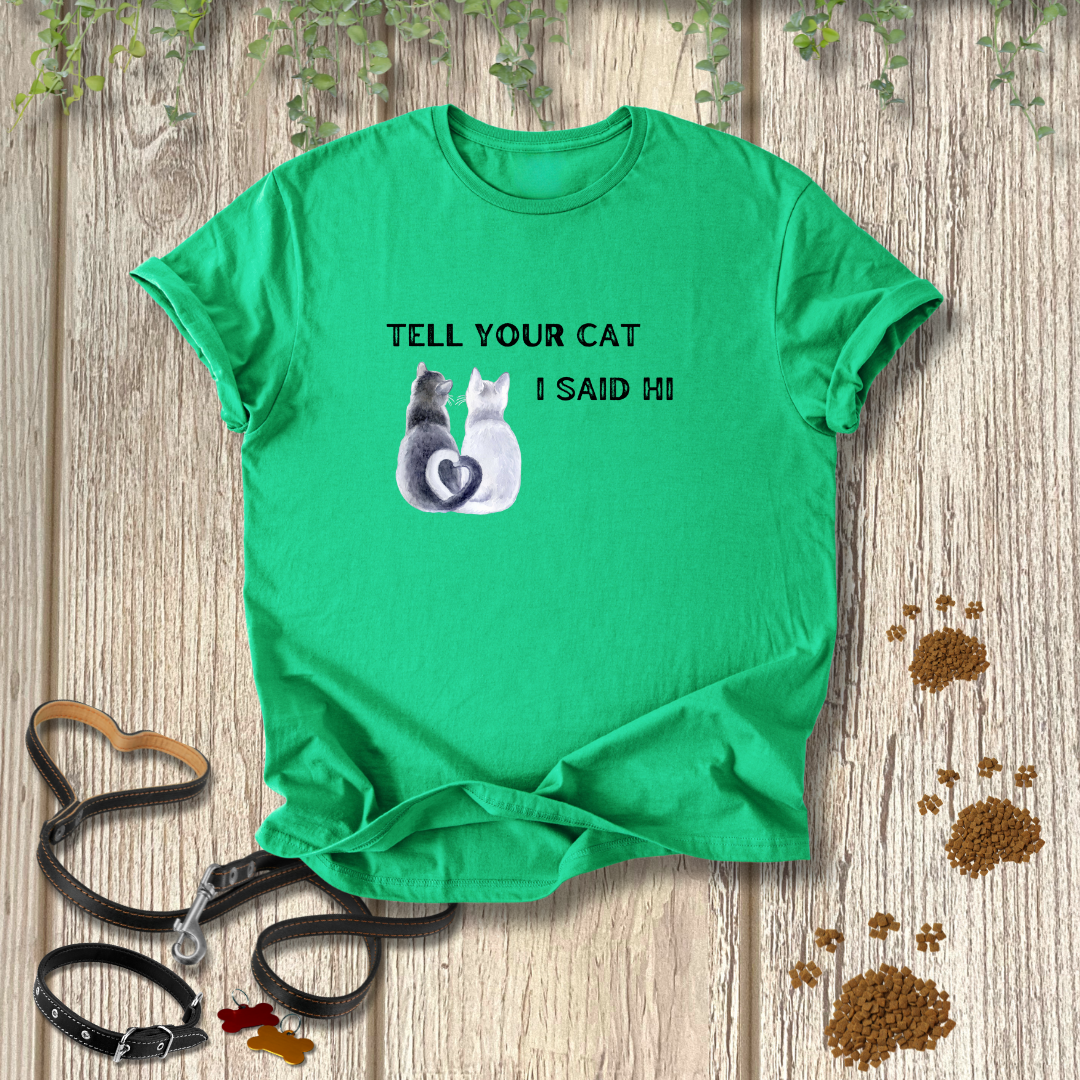 Tell Your Cat I Said Hi