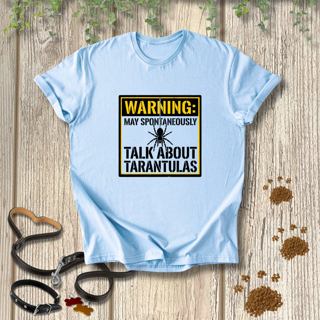 WARNING: May Spontaneously Talk About Tarantulas
