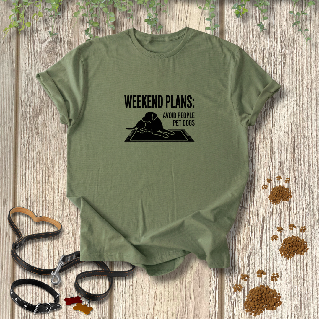 Weekend Plans T-shirt