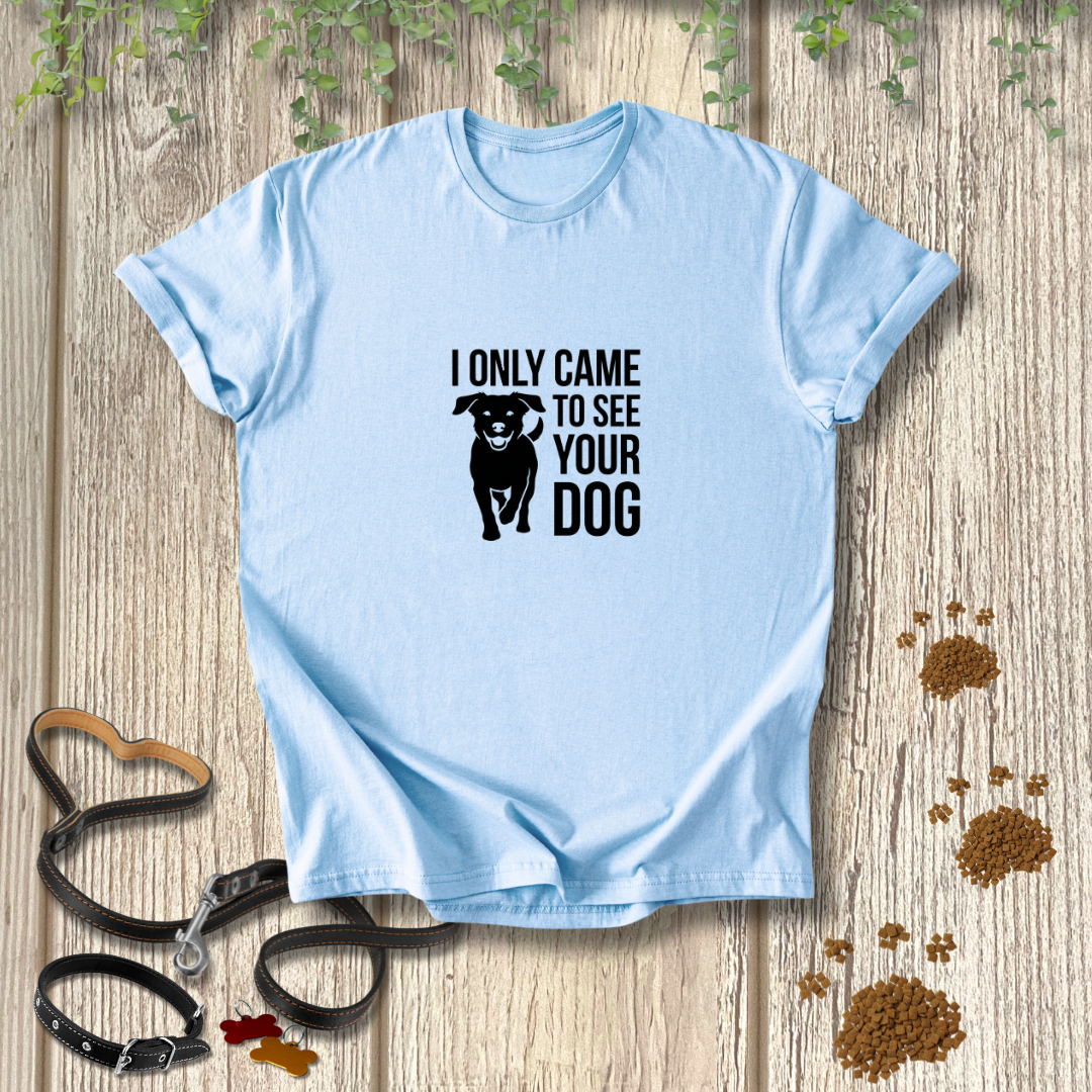 I Only Came To See Your Dog