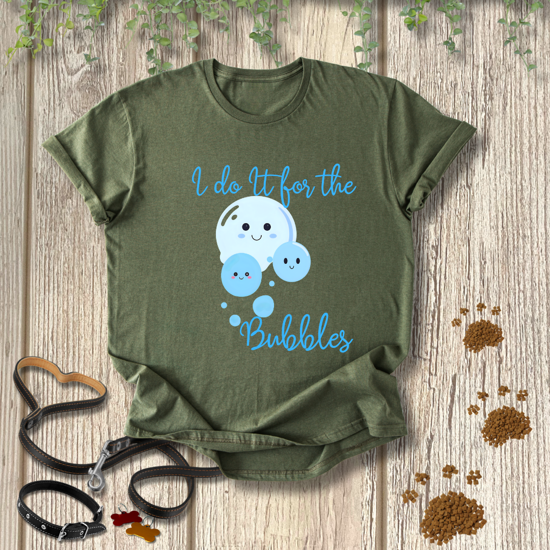 I do it for the Bubbles