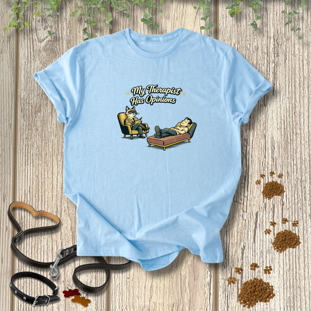 My Therapist Has Opinions T-shirt