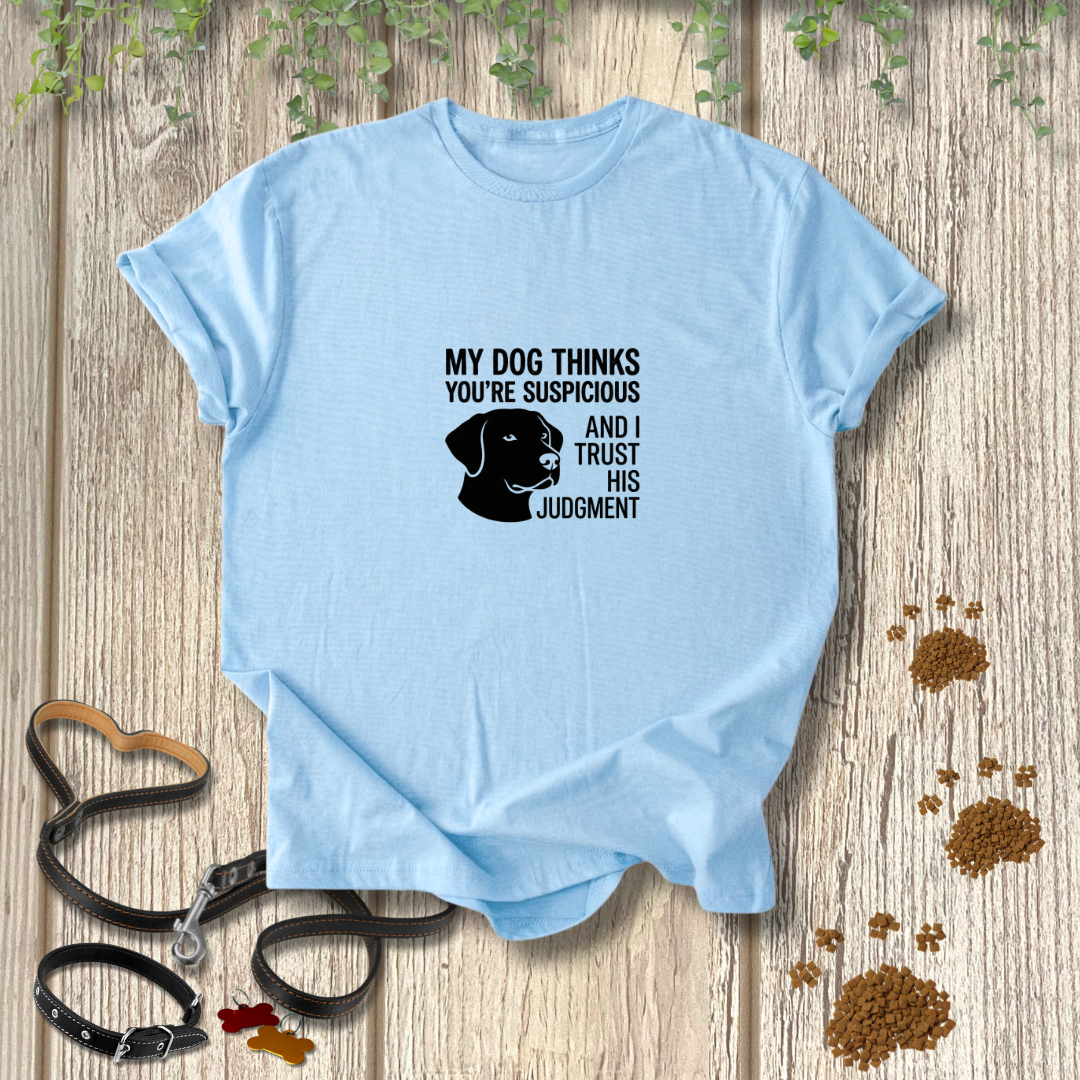 I Trust His Judgment T-shirt