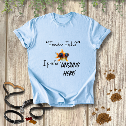Feeder Fish?  I prefer "UNSUNG HERO"