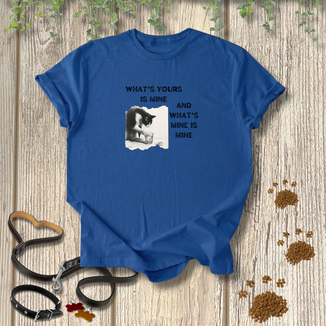 What's Yours is Mine T-shirt