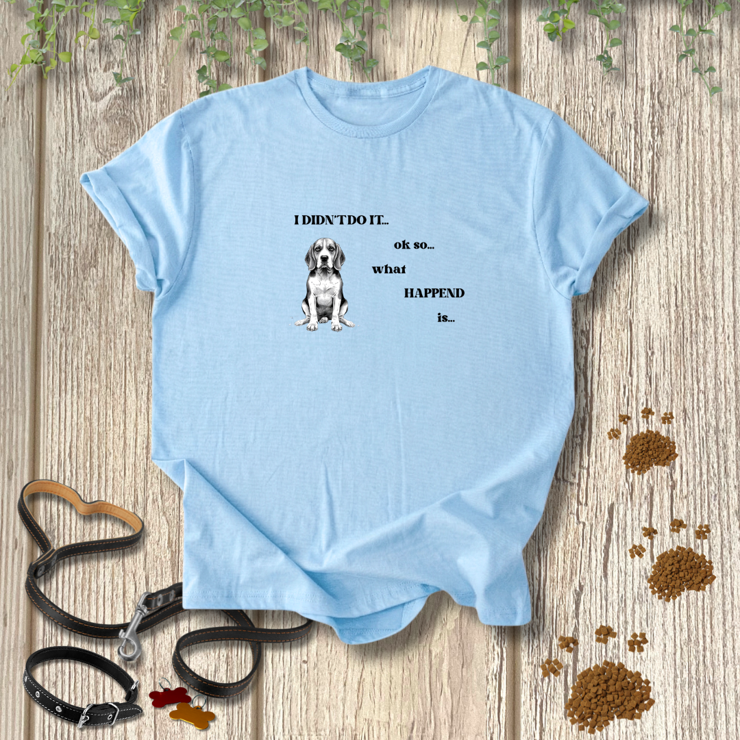 I Didn't Do It T-shirt