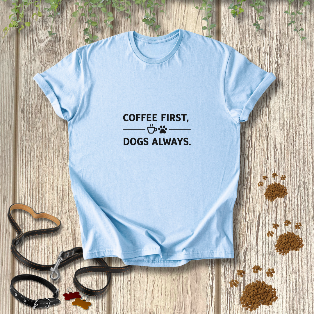 Coffee first, dogs always.