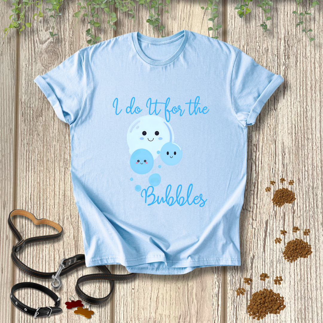 I do it for the Bubbles