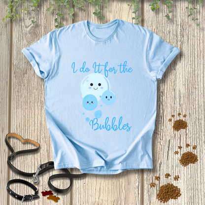 I do it for the Bubbles