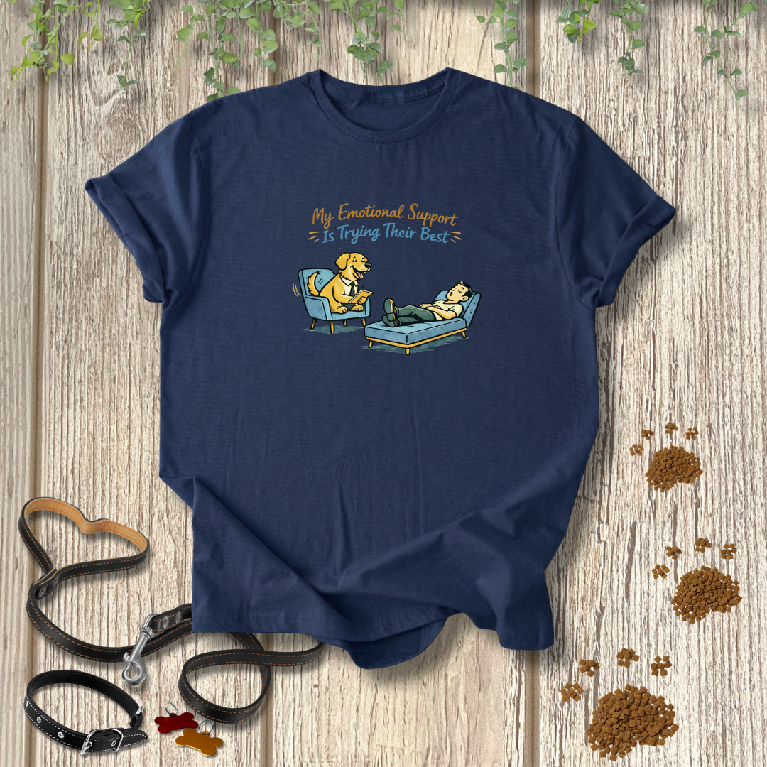 My Emotional Support Is Trying Their Best T-shirt