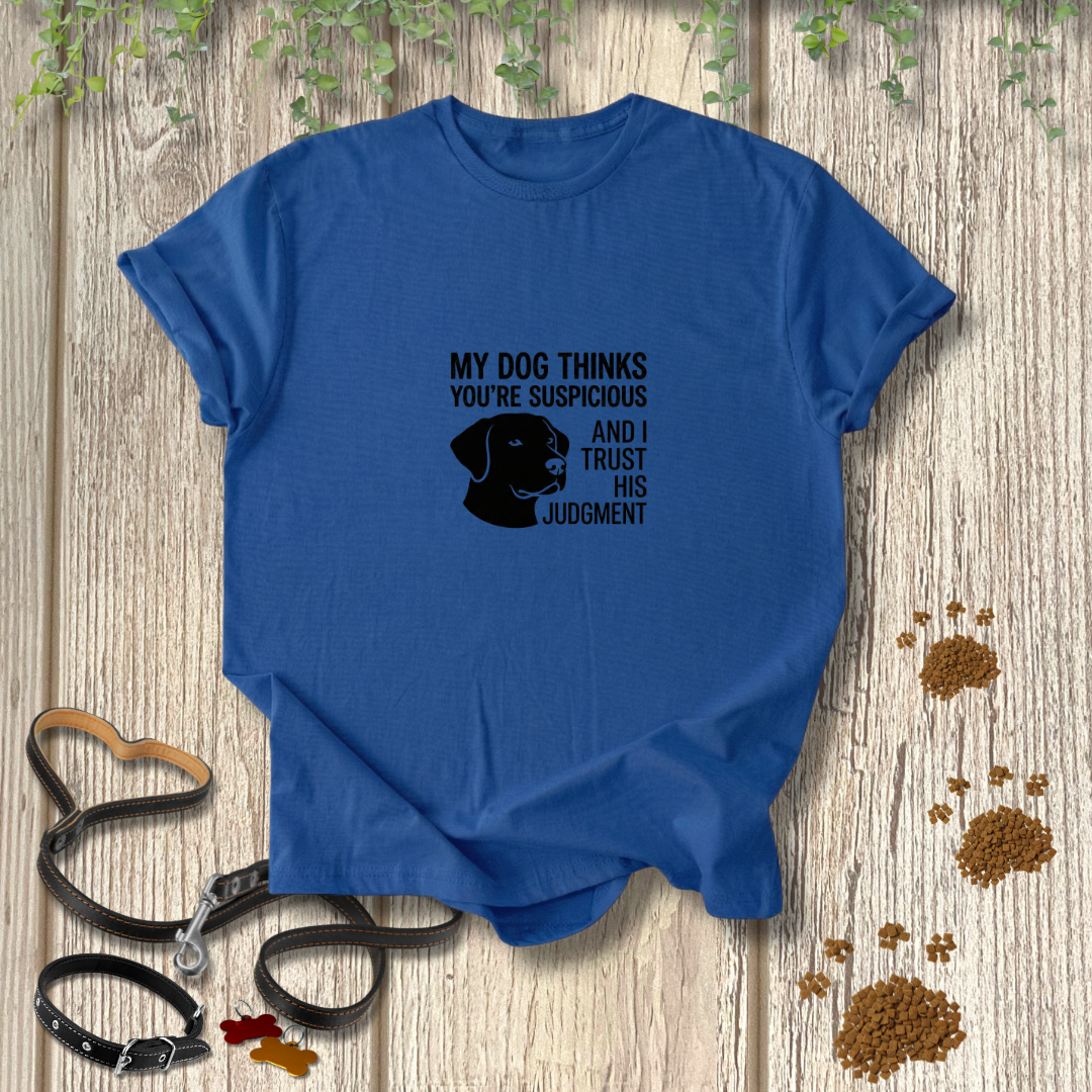 I Trust His Judgment T-shirt
