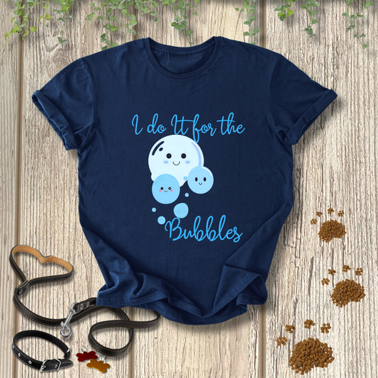 I do it for the Bubbles