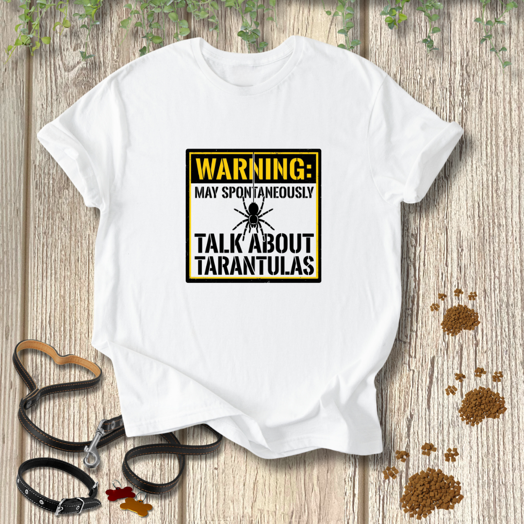 WARNING: May Spontaneously Talk About Tarantulas