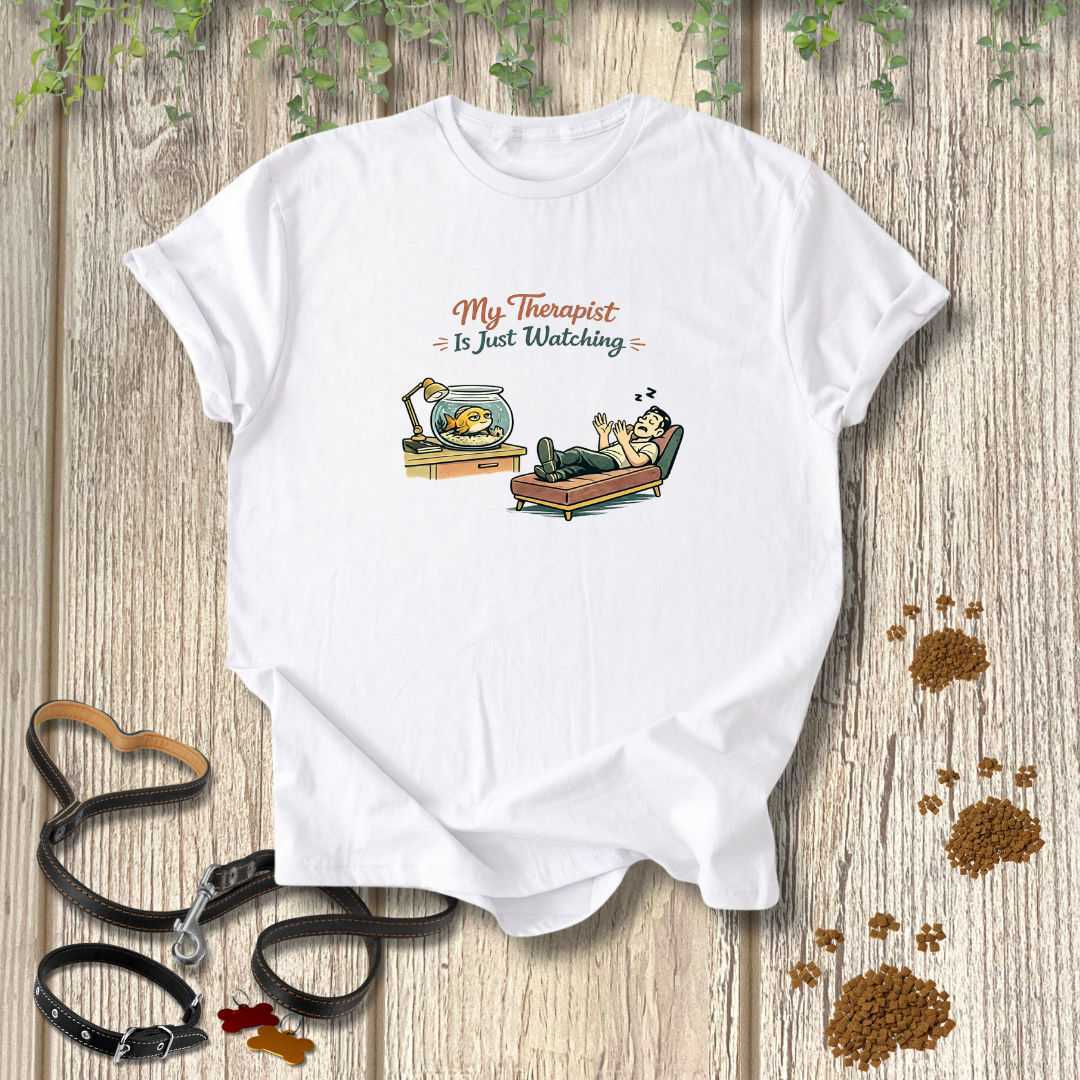 My Therapist is Just Watching T-shirt
