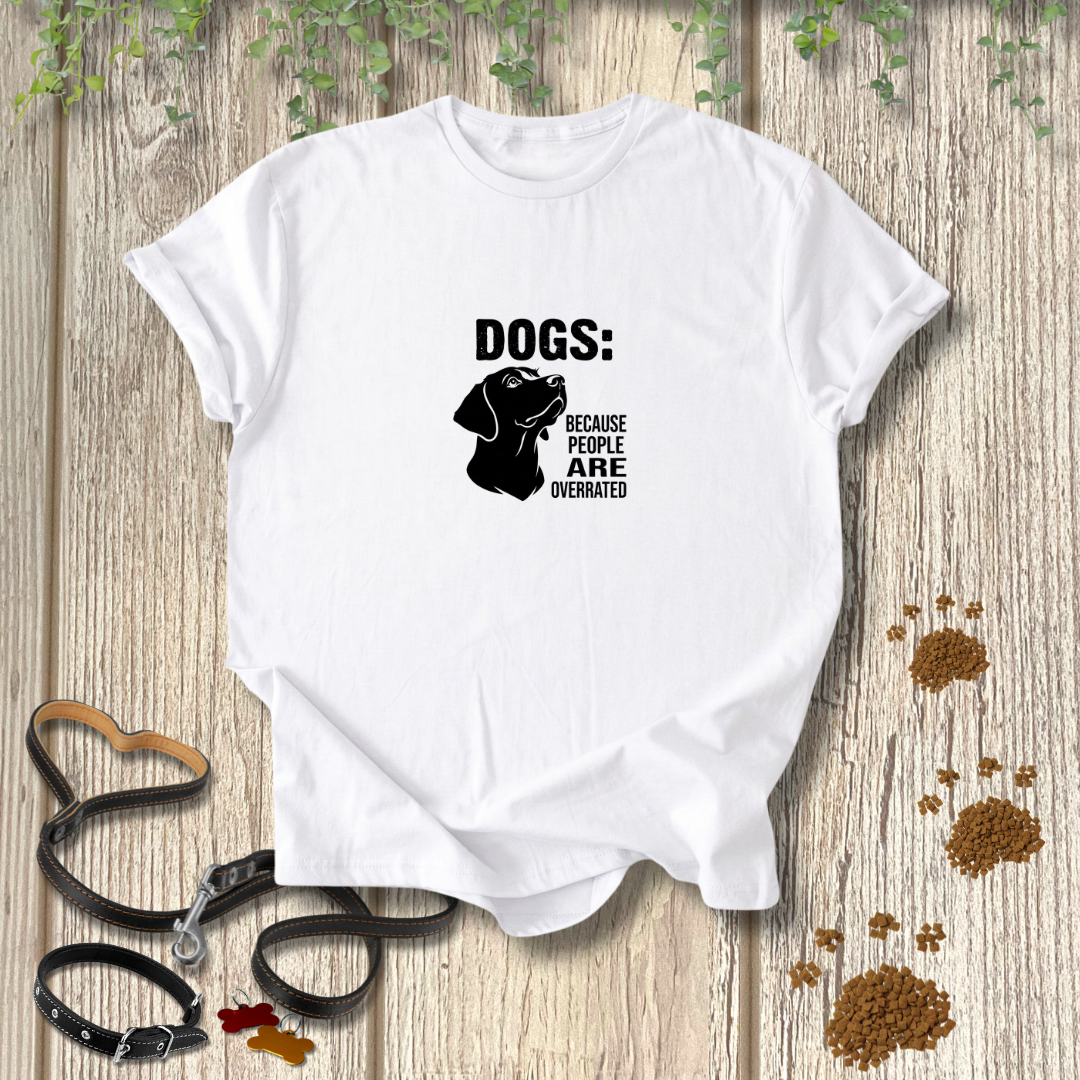 DOGS: People ARE Overrated T-shirt