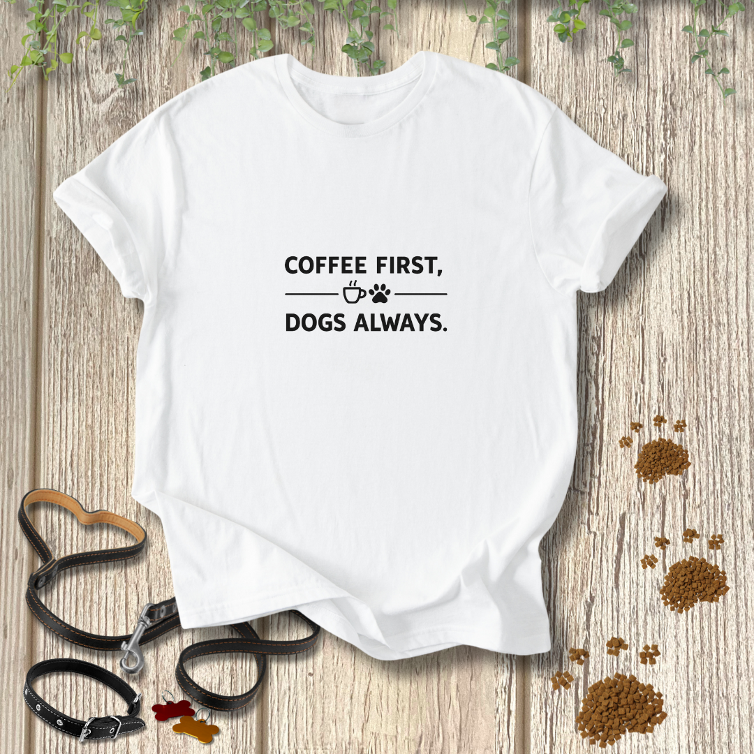 Coffee first, dogs always.