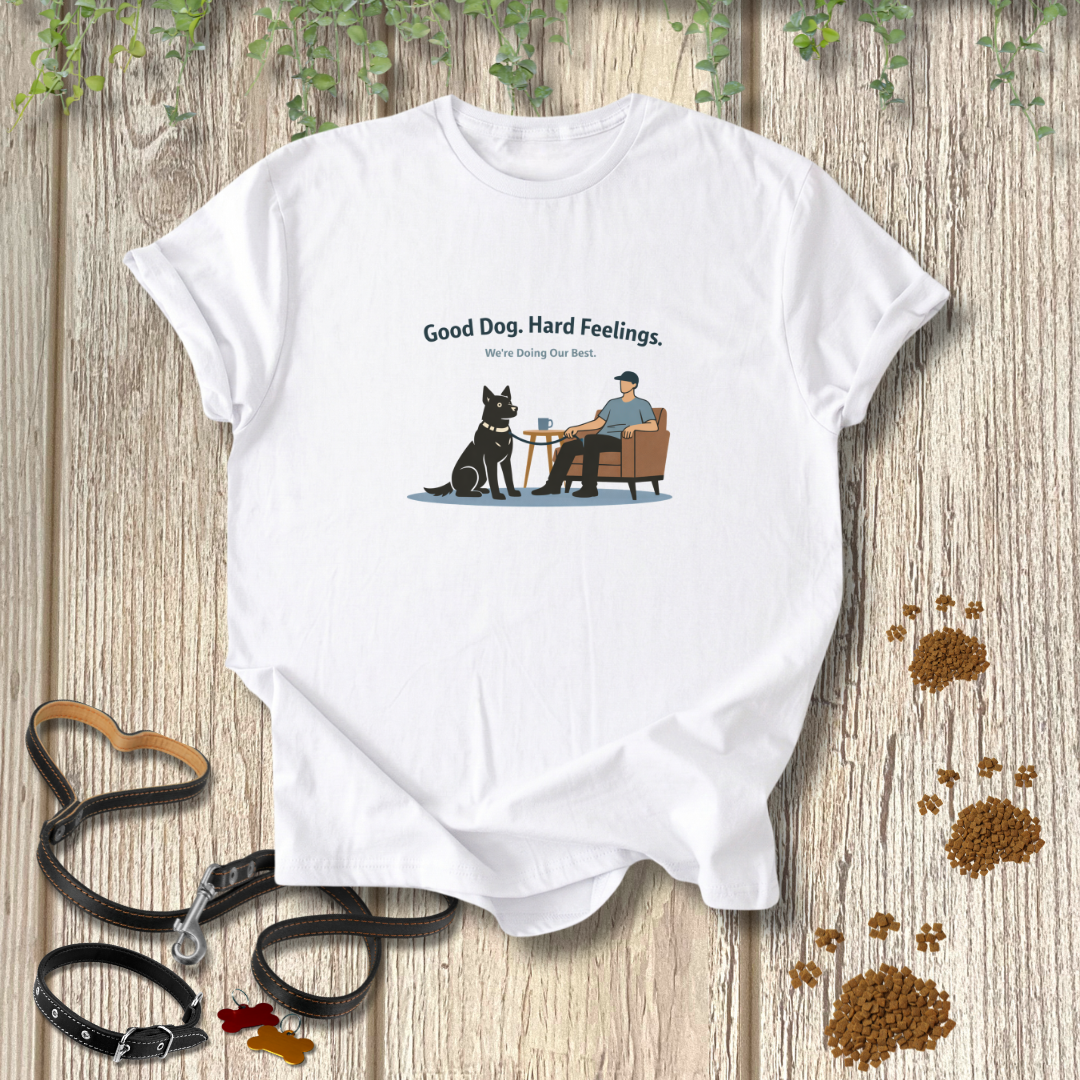 Good Dog Hard Feelings T-shirt