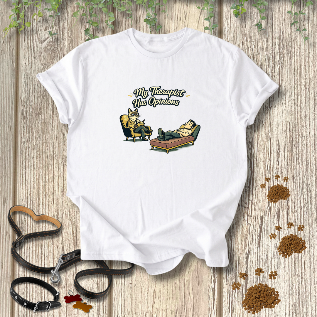 My Therapist Has Opinions T-shirt