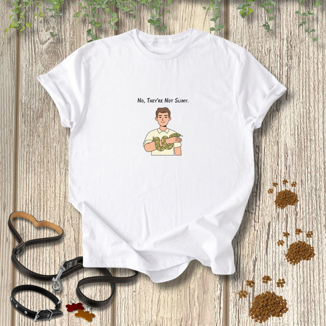 No They're Not Slimy T-shirt