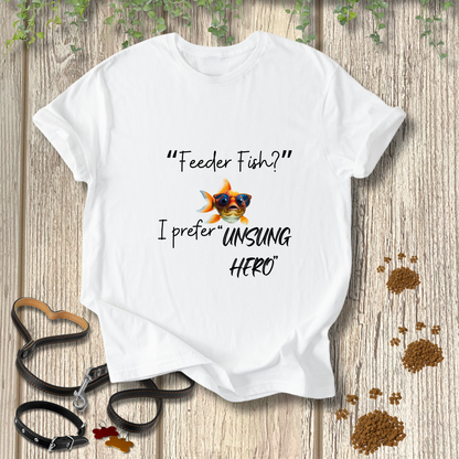 Feeder Fish?  I prefer "UNSUNG HERO"