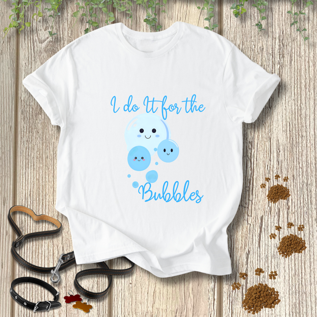 I do it for the Bubbles