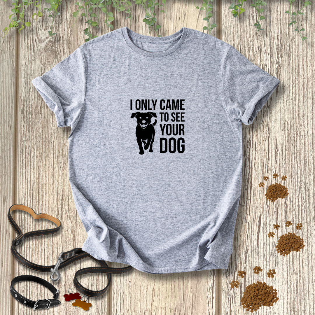 I Only Came To See Your Dog