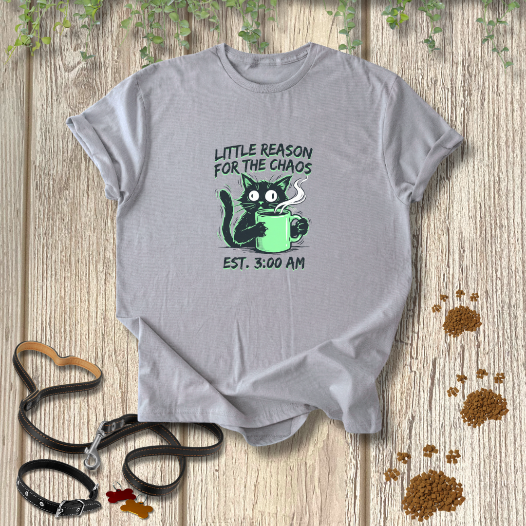 Little Reason For The Chaos T-shirt