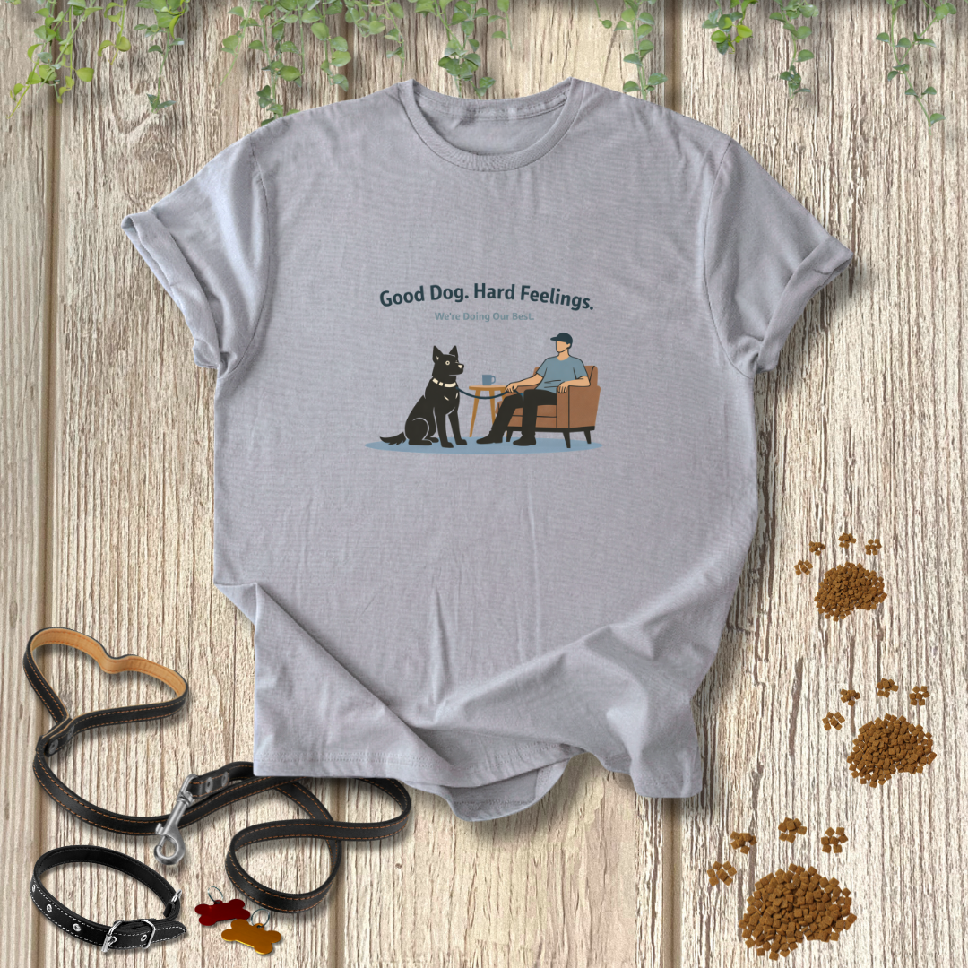 Good Dog Hard Feelings T-shirt