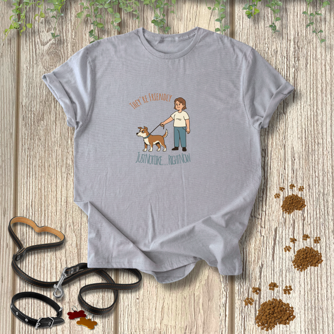They're Friendly T-shirt