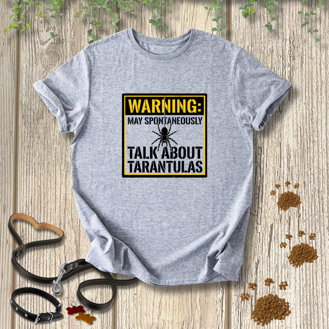 WARNING: May Spontaneously Talk About Tarantulas