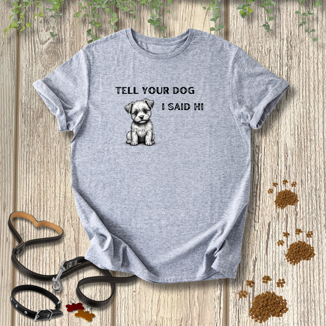 Tell Your Dog I Said Hi