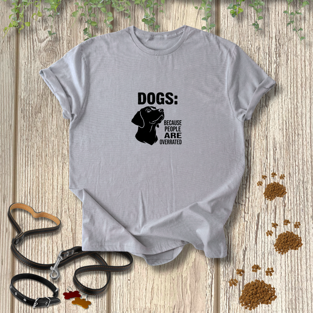 DOGS: People ARE Overrated T-shirt
