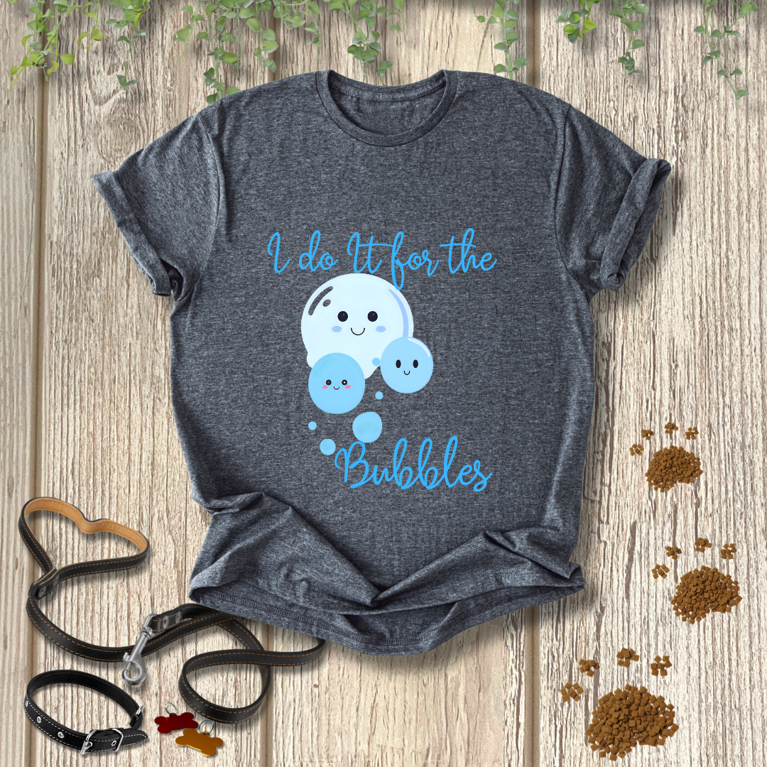 I do it for the Bubbles