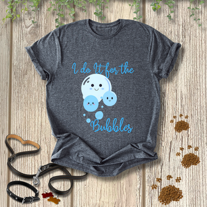 I do it for the Bubbles