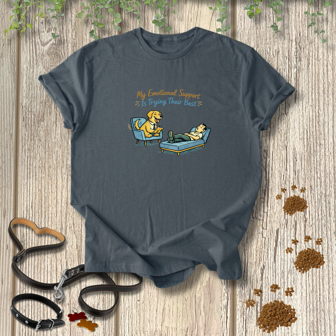 My Emotional Support Is Trying Their Best T-shirt