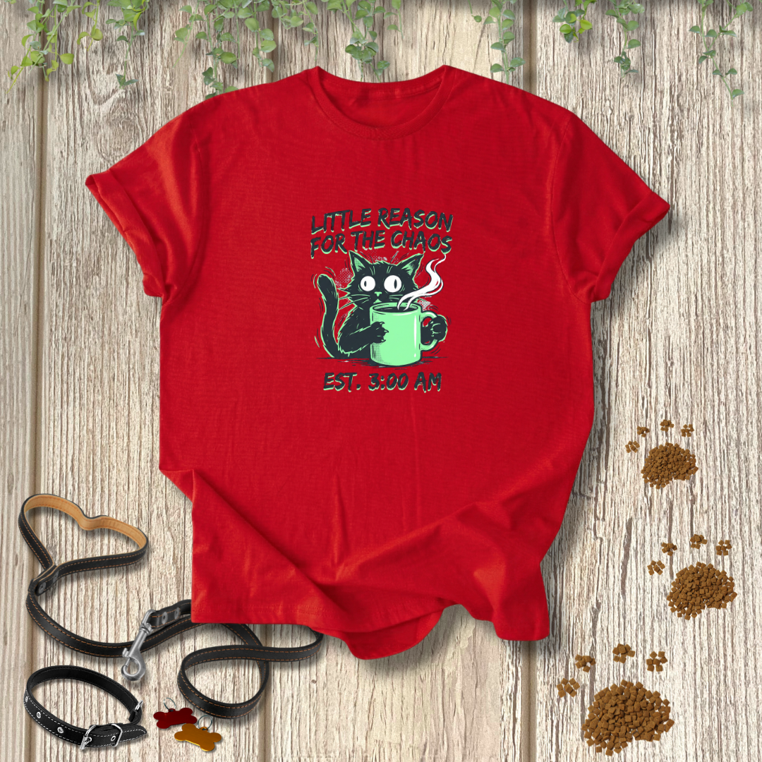 Little Reason For The Chaos T-shirt