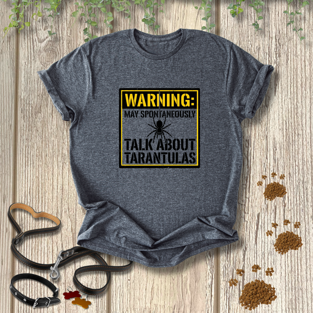 WARNING: May Spontaneously Talk About Tarantulas