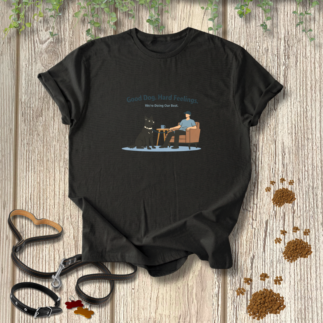 Good Dog Hard Feelings T-shirt