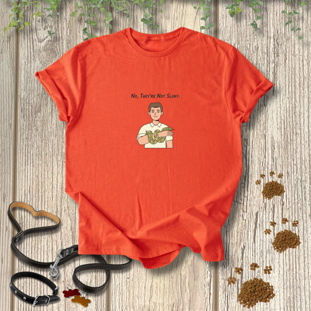 No They're Not Slimy T-shirt