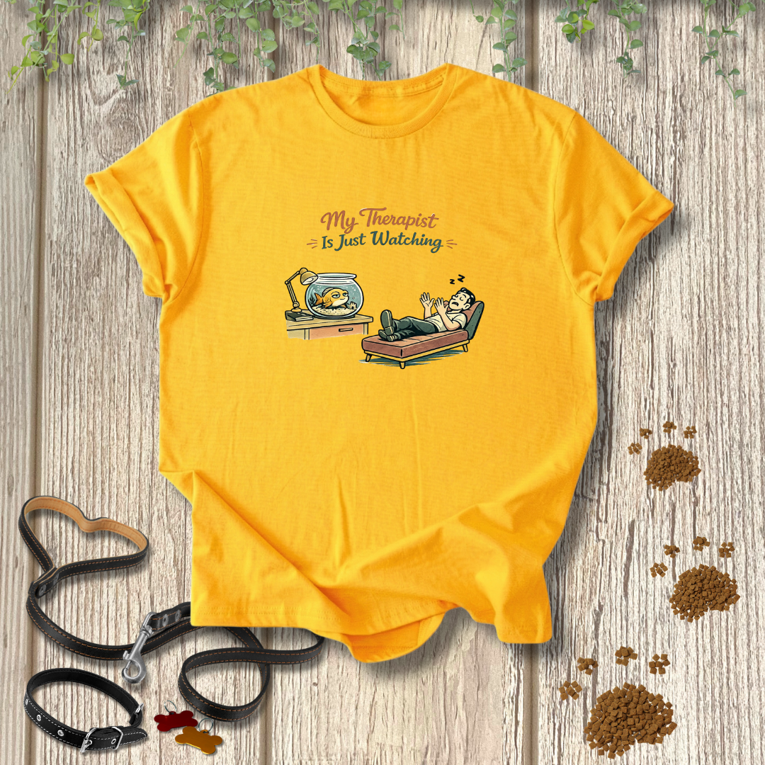 My Therapist is Just Watching T-shirt