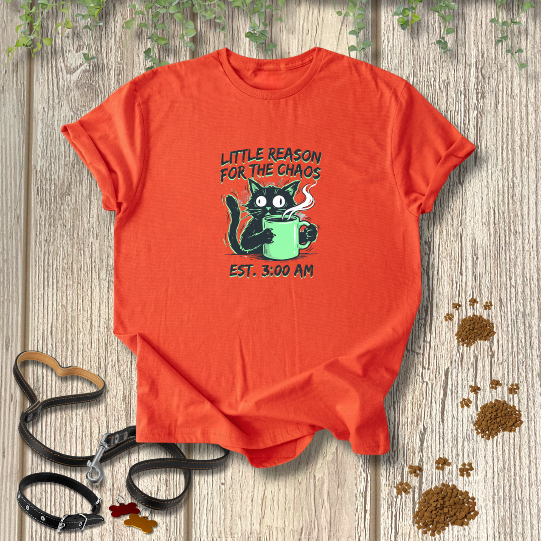 Little Reason For The Chaos T-shirt