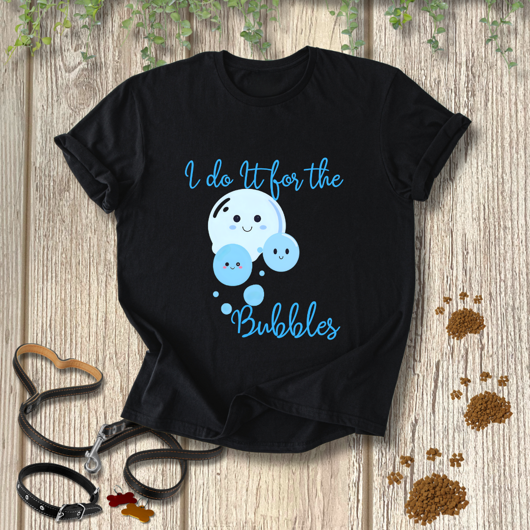 I do it for the Bubbles