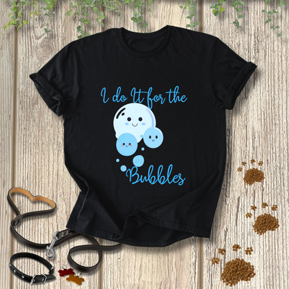 I do it for the Bubbles